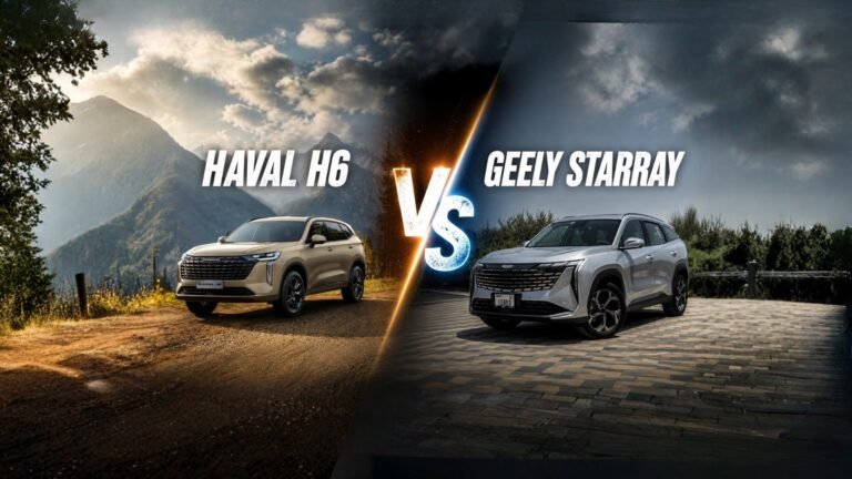 Haval H6 vs Geely Starray: Best Chinese SUV